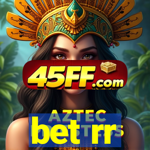 bet rr